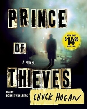 Prince of Thieves: A Novel by Chuck Hogan