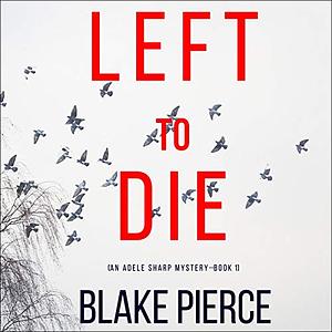 Left To Die by Blake Pierce