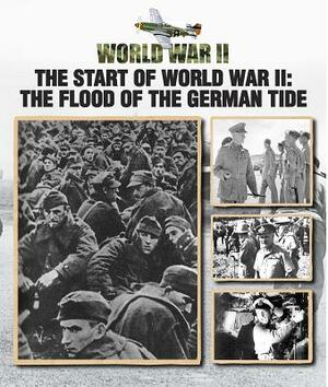 The Start of World War II: The Flood of the German Tide by Christopher Chant