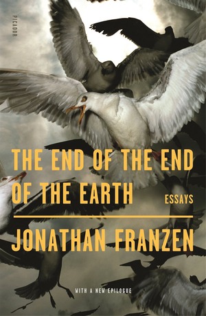 The End of the End of the Earth by Jonathan Franzen