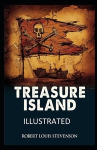 Treasure Island Illustrated by Robert Louis Stevenson