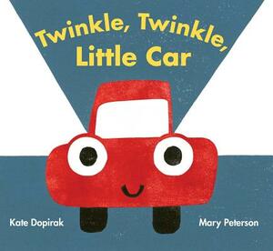 Twinkle, Twinkle, Little Car by Kate Dopirak