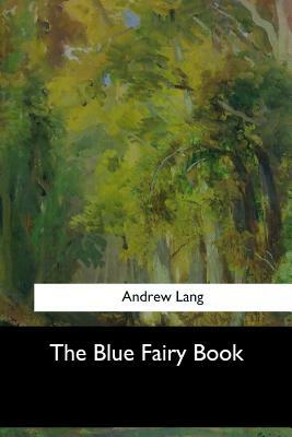 The Blue Fairy Book by Andrew Lang