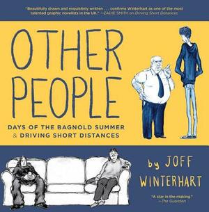 Other People: Days of the Bagnold Summer & Driving Short Distances by Joff Winterhart