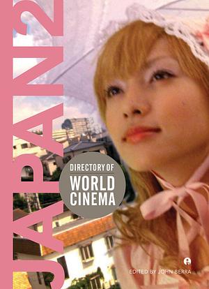 Directory of World Cinema: Japan 2 by John Berra