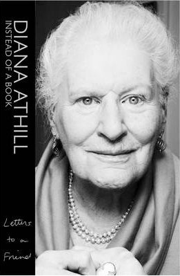 Instead of a Book: Letters to a Friend by Diana Athill