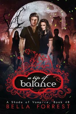 A Shade of Vampire 48: A Tip of Balance by Bella Forrest