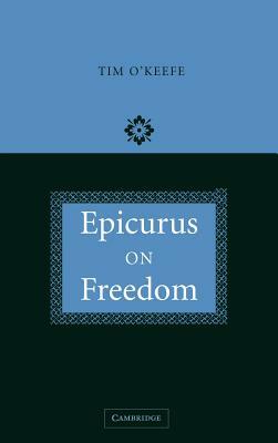 Epicurus on Freedom by Tim O'Keefe