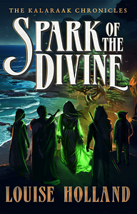 Spark of the Divine by Louise Holland