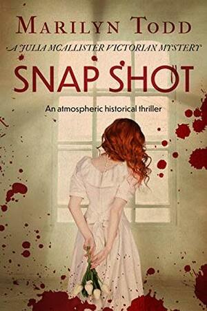 Snap Shot: An atmospheric historical thriller (Julia McAllister Victorian Mysteries Book 1) by Marilyn Todd