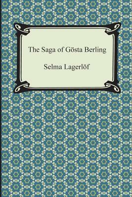 The Saga of Gosta Berling by Selma Lagerlöf