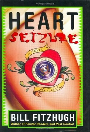 Heart Seizure: A Novel by Bill Fitzhugh