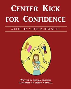 Center Kick for Confidence by Amanda Crandall