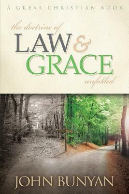 The Doctrine of Law and Grace Unfolded by John Bunyan