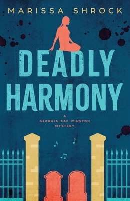 Deadly Harmony by Marissa Shrock