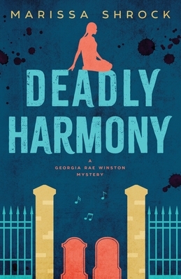 Deadly Harmony by Marissa Shrock