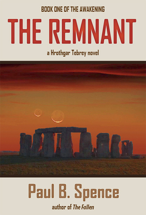 The Remnant by Paul B. Spence