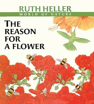 The Reason for a Flower by Ruth Heller