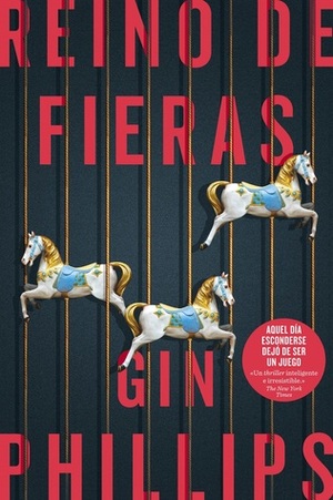 Reino de fieras by Gin Phillips