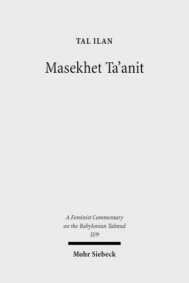Massekhet Ta'anit: Text, Translation, and Commentary by Tal Ilan