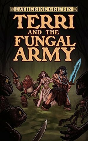 Terri and the Fungal Army by Catherine Griffin
