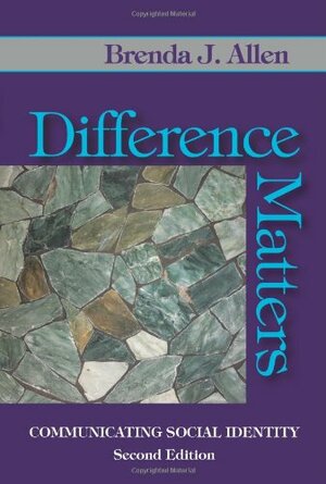 Difference Matters: Communicating Social Identity by Brenda J. Allen