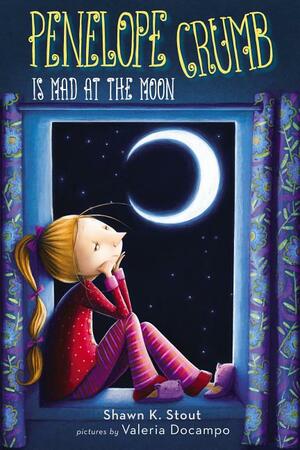 Penelope Crumb Is Mad at the Moon by Shawn K. Stout