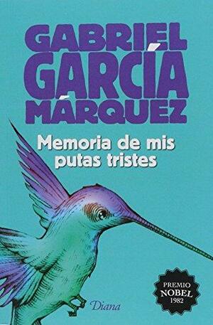 Memoria de mis putas tristes by Gabriel García Márquez
