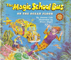 The Magic School Bus on the Ocean Floor by Joanna Cole