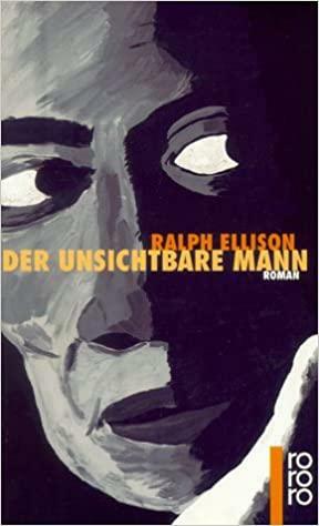 Der unsichtbare Mann by Ralph Ellison