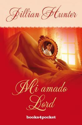 Mi Amado Lord = The Love Affair of an English Lord by Jillian Hunter