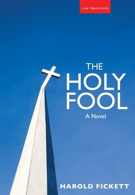 The Holy Fool by Harold Fickett