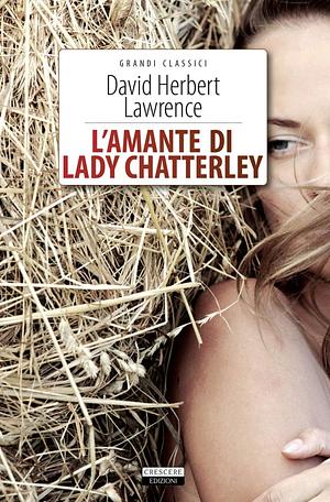 L'amante di lady Chatterley. Ediz. integrale by D.H. Lawrence