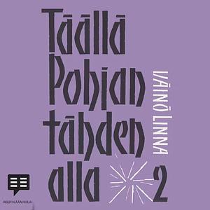 Täällä Pohjantähden alla 2 by Väinö Linna