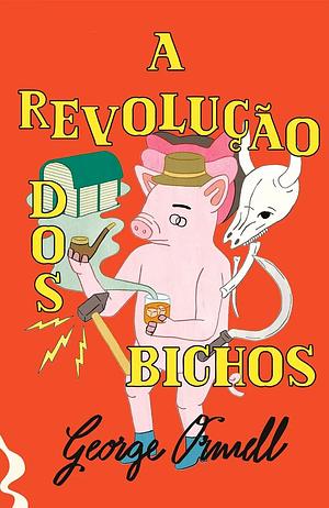 A Revolução dos Bichos by George Orwell