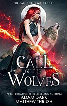 Call of the Wolves by Matthew Thrush, Adam Dark