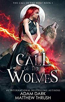 Call of the Wolves by Adam Dark, Matthew Thrush