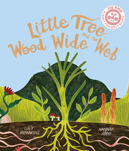 Little Tree and the Wood Wide Web by Lucy Brownridge