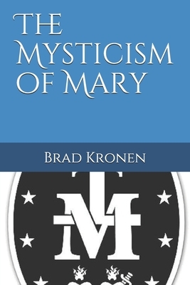 The Mysticism of Mary by Brad Kronen