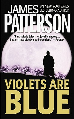 Violets Are Blue by James Patterson