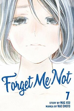 Forget Me Not, Vol. 7 by Nao Emoto, Mag Hsu