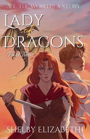 Lady of Dragons, Part Two by Shelby Elizabeth