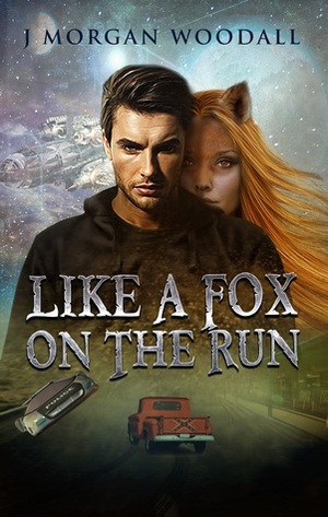 Like A Fox On the Run by J. Morgan Woodall