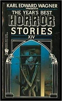 The Year's Best Horror Stories XIV by Paul M. Sammon, Stephen F. Wilcox, David B. Silva, Phillip C. Heath, John Alfred Taylor, Wayne Allen Sallee, Simon Clark, David J. Schow, Ramsey Campbell, Michael Reaves, William F. Nolan, Steve Sneyd, Tanith Lee, Leonard Carpenter, Christopher Burns, Dennis Etchison, Karl Edward Wagner, Charles L. Grant, Vincent McHardy, David S. Garnett