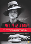 My Life as a Dame: The Personal and Political Writings of Christina McCall by Stephen Clarkson, Christina McCall, Eleanor Wachtel