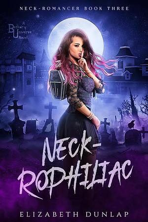 Neck-Rophiliac by Elizabeth Dunlap