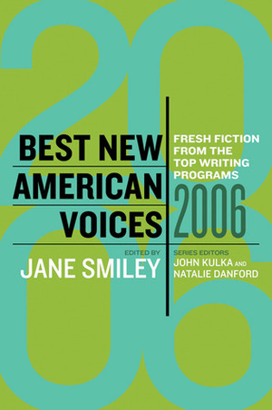 Best New American Voices 2006 by Natalie Danford, John Kulka, Jane Smiley