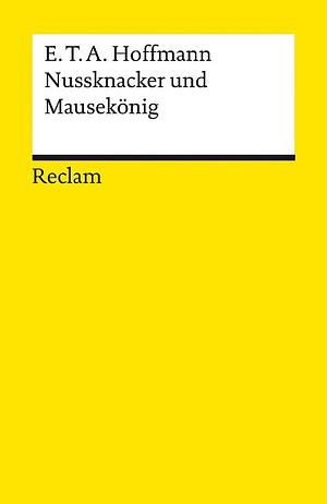 Nussknacker und Mausekönig: Reclams Universal-Bibliothek by E.T.A. Hoffmann