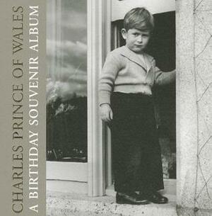 Charles Prince of Wales: A Birthday Souvenir Album by Rhian Wong, Jane Roberts