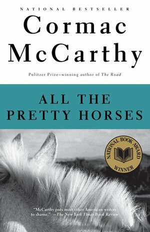 All the Pretty Horses by Cormac McCarthy